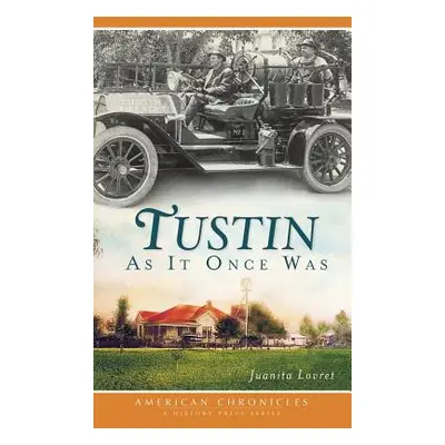 "Tustin as It Once Was" - "" ("Lovret Juanita")(Pevná vazba)