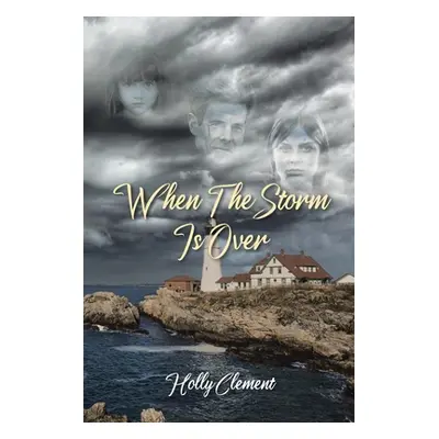 "When the Storm Is Over" - "" ("Clement Holly")(Paperback)