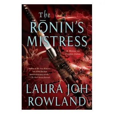 "The Ronin's Mistress: A Novel of Fuedal Japan" - "" ("Rowland Laura Joh")(Paperback)