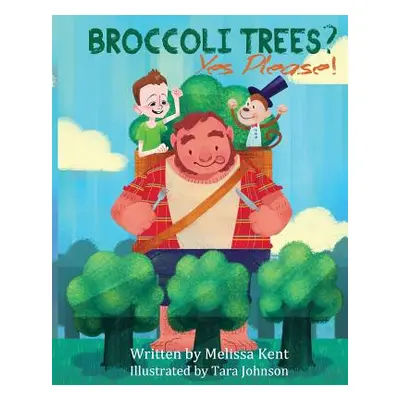 "Broccoli Trees? Yes Please!" - "" ("Johnson Tara")(Paperback)