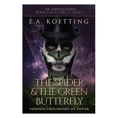 "The Spider & The Green Butterfly: Vodoun Crossroads Of Power" - "" ("Donaghue Timothy")(Paperba