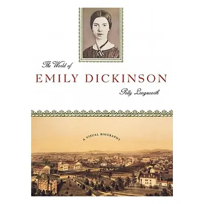 "The World of Emily Dickinson" - "" ("Longsworth Polly")(Paperback)