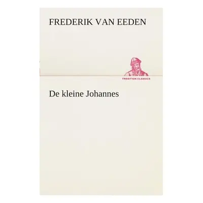 "De kleine Johannes" - "" ("Eeden Frederik Van")(Paperback)