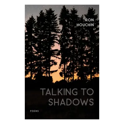 "Talking to Shadows: Poems" - "" ("Houchin Ron")(Paperback)