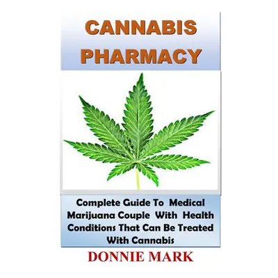 "Cannabis Pharmacy" - "" ("Mark Donnie")(Paperback)