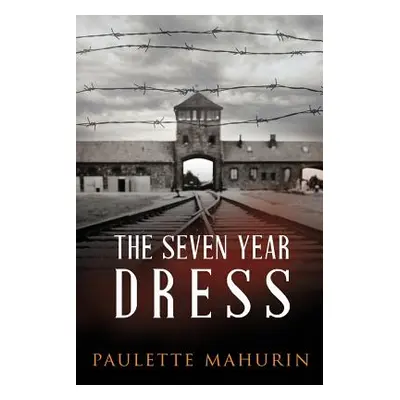 "The Seven Year Dress" - "" ("Mahurin Paulette")(Paperback)