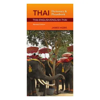 "Thai-English/English-Thai Dictionary & Phrasebook, Revised Edition" - "" ("Higbie James")(Paper