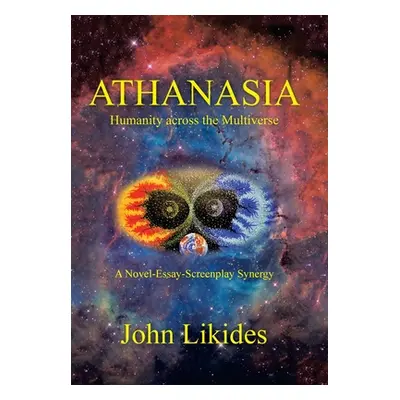 "Athanasia: Humanity Across the Multiverse" - "" ("Likides John")(Pevná vazba)