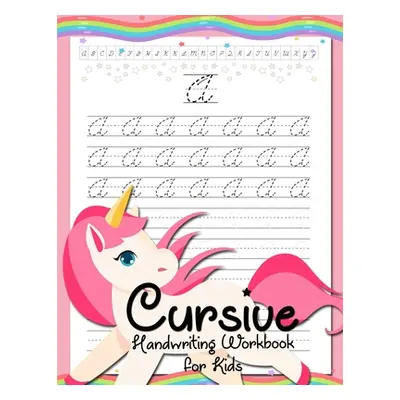 "Cursive Handwriting Workbook for Kids: Cursive Beginners Workbook for Girls Cursive Letters Tra