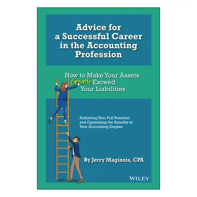 "Advice for a Successful Career in the Accounting Profession: How to Make Your Assets Greatly Ex