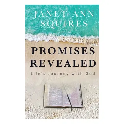 "Promises Revealed: Life's Journey with God" - "" ("Squires Janet Ann")(Paperback)