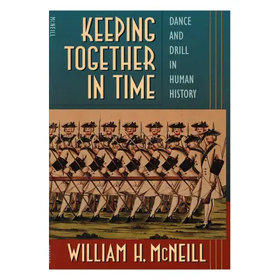 "Keeping Together in Time P" - "" ("McNeill William H.")(Paperback)