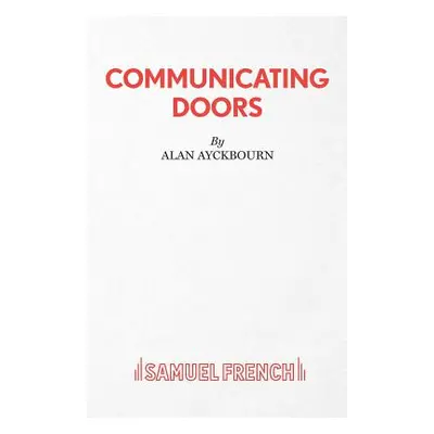 "Communicating Doors - A Play" - "" ("Ayckbourn Alan")(Paperback)