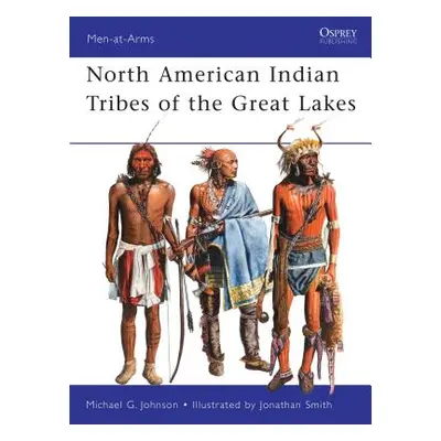 "North American Indian Tribes of the Great Lakes" - "" ("Johnson Michael G.")(Paperback)