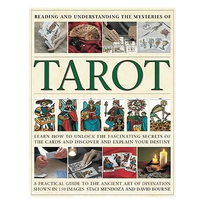 "Reading and Understanding the Mysteries of Tarot: Learn How to Discover and Explain Your Destin