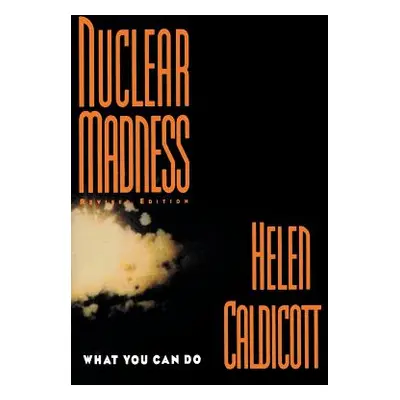 "Nuclear Madness: What You Can Do (Revised)" - "" ("Caldicott Helen")(Paperback)