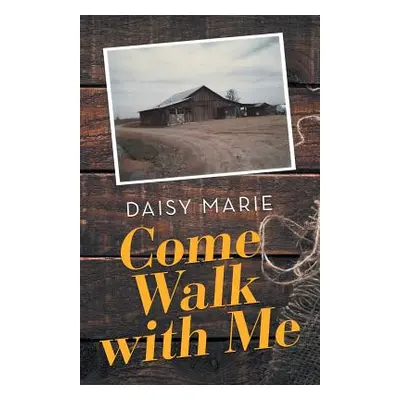 "Come Walk with Me" - "" ("Marie Daisy")(Paperback)