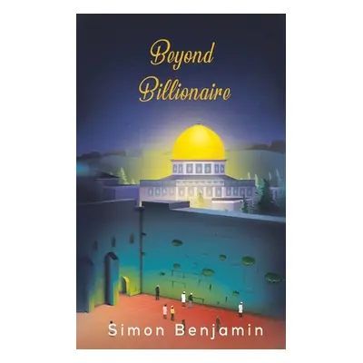 "Beyond Billionaire" - "" ("Benjamin Simon")(Paperback)