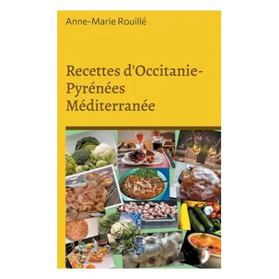 "Recettes d'Occitanie-Pyrnes Mditerrane" - "" ("Rouill Anne-Marie")(Paperback)