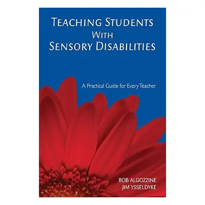 "Teaching Students with Sensory Disabilities: A Practical Guide for Every Teacher" - "" ("Algozz