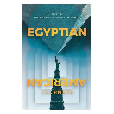 "Egyptian-American Journeys: An Anthology" - "" ("Andrawes Fikry F.")(Paperback)