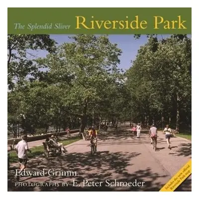 "Riverside Park: The Splendid Sliver" - "" ("Grimm Edward")(Pevná vazba)