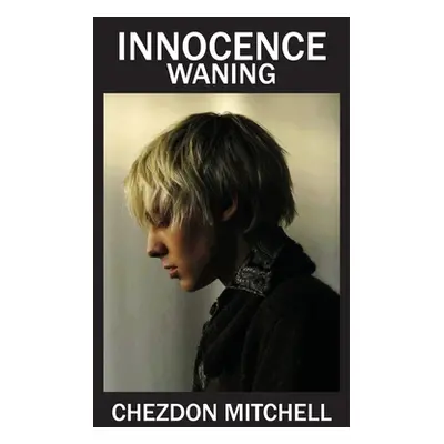 "Innocence Waning Part 1" - "" ("Mitchell Chezdon")(Pevná vazba)