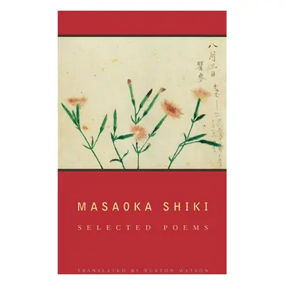 "Masaoka Shiki: Selected Poems" - "" ("Masaoka Shiki")(Paperback)