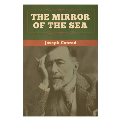 "The Mirror of the Sea" - "" ("Conrad Joseph")(Paperback)