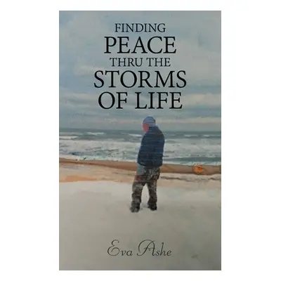 "Finding Peace Thru the Storms of Life" - "" ("Ashe Eva")(Paperback)