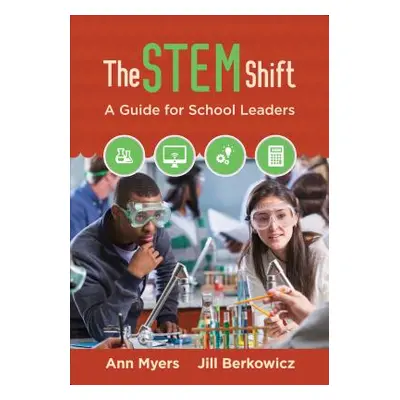 "The Stem Shift: A Guide for School Leaders" - "" ("Myers Ann P.")(Paperback)