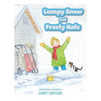 "Lumpy Snow and Frosty Hats" - "" ("Keryluik Gerry")(Paperback)