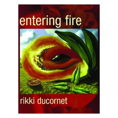 "Entering Fire" - "" ("Ducornet Rikki")(Paperback)