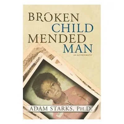 "Broken Child Mended Man" - "" ("Starks Adam")(Pevná vazba)