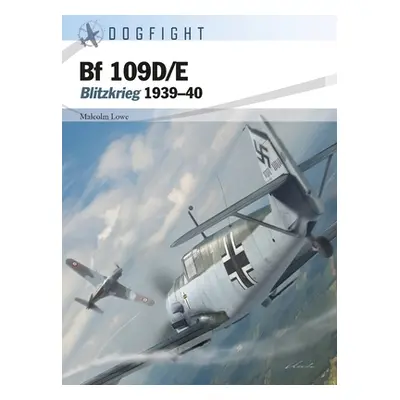 "Bf 109d/E: Blitzkrieg 1939-40" - "" ("Lowe Malcolm V.")(Paperback)