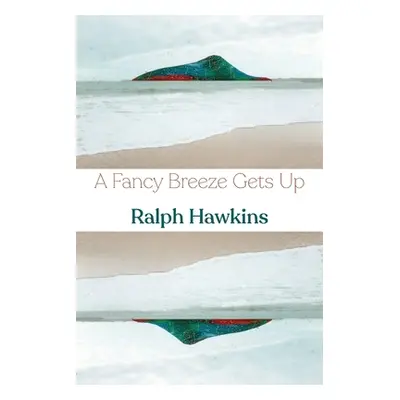 "A Fancy Breeze Gets Up" - "" ("Hawkins Ralph")(Paperback)