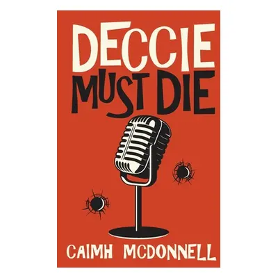 "Deccie Must Die" - "" ("McDonnell Caimh")(Paperback)