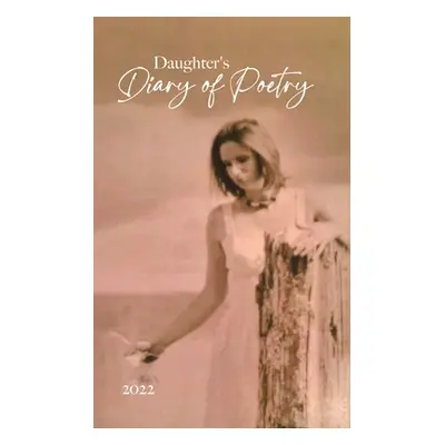 "Daughter's Diary of Poetry" - "" ("Johnston Sonya")(Paperback)