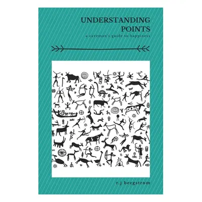 "Understanding Points: A Caveman's Guide to Happiness" - "" ("Bergstrom R. J.")(Paperback)