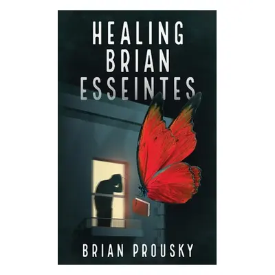 "Healing Brian Esseintes" - "" ("Prousky Brian")(Paperback)