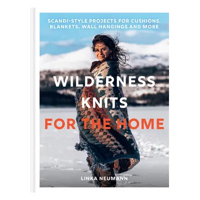 "Wilderness Knits for the Home" - "" ("Neumann Linka")(Pevná vazba)