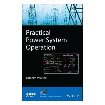 "Practical Power System Operati" - "" ("Vaahedi Ebrahim")(Pevná vazba)