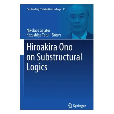 "Hiroakira Ono on Substructural Logics" - "" ("Galatos Nikolaos")(Paperback)