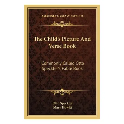 "The Child's Picture and Verse Book: Commonly Called Otto Speckter's Fable Book" - "" ("Speckter