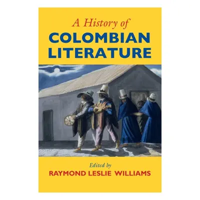 "A History of Colombian Literature" - "" ("Williams Raymond Leslie")(Paperback)