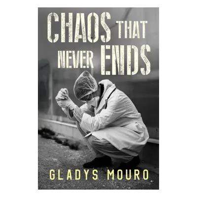 "Chaos That Never Ends" - "" ("Mouro Gladys")(Paperback)