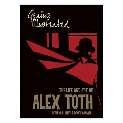 "Genius, Illustrated: The Life and Art of Alex Toth" - "" ("Mullaney Dean")(Paperback)