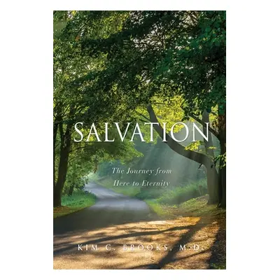 "Salvation: The Journey from Here to Eternity" - "" ("Brooks Kim C.")(Paperback)