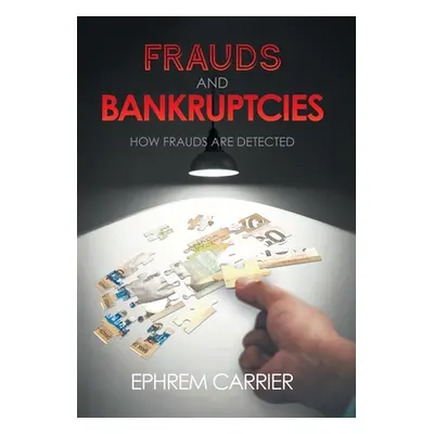 "Frauds and Bankruptcies" - "" ("Carrier Ephrem")(Pevná vazba)