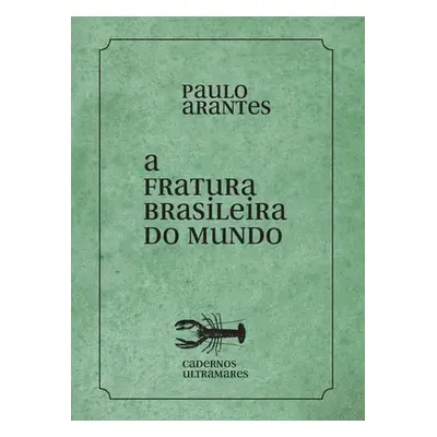 "A fratura brasileira do mundo" - "" ("Arantes Paulo")(Paperback)